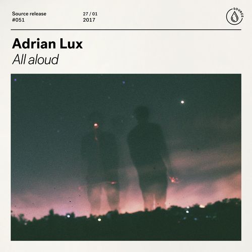 download Adrian Lux  All Aloud mp3 Single Tracks song 